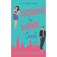 Desiring His Dating Coach: A Sweet Romantic Comedy (California Dreamin') - Desiring His Dating Coach: A Sweet Romantic Comedy (California Dreamin') - jetzt bei oelder-buchhandlung.de kaufen