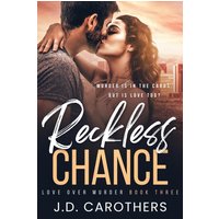 Reckless Chance (Love Over Murder, Band 3) - Reckless Chance (Love Over Murder, Band 3) - jetzt bei oelder-buchhandlung.de kaufen
