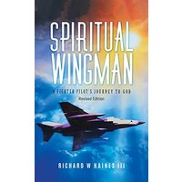 Spiritual Wingman: A Fighter Pilot's Journey To God - Spiritual Wingman: A Fighter Pilot's Journey To God - jetzt bei oelder-buchhandlung.de kaufen