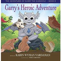 Garry's Heroic Adventure! (The Adventures of Garry the Gargoyle) - Garry's Heroic Adventure! (The Adventures of Garry the Gargoyle) - jetzt bei oelder-buchhandlung.de kaufen