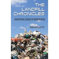 The Landfill Chronicles - Unearthing Legends of Modern Music - The Landfill Chronicles - Unearthing Legends of Modern Music - jetzt bei oelder-buchhandlung.de kaufen