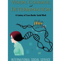 Vision, Courage, and Determination: A Century of Cross-Border Social Work - Vision, Courage, and Determination: A Century of Cross-Border Social Work - jetzt bei oelder-buchhandlung.de kaufen