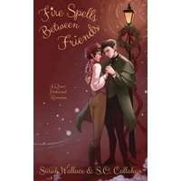 Fire Spells Between Friends: A Queer Historical Romance (Fae & Human Relations: Regency Fantasy, Band 2) - Fire Spells Between Friends: A Queer Historical Romance (Fae & Human Relations: Regency Fantasy, Band 2) - jetzt bei oelder-buchhandlung.de kaufen