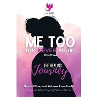 Me Too But Never Again #PartTwo: The Healing Journey - Me Too But Never Again #PartTwo: The Healing Journey - jetzt bei oelder-buchhandlung.de kaufen