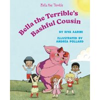 Bella the Terrible's Bashful Cousin: An Anti-Bullying Picture Book - Bella the Terrible's Bashful Cousin: An Anti-Bullying Picture Book - jetzt bei oelder-buchhandlung.de kaufen