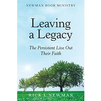 Leaving a Legacy: The Persistent Live out Their Faith - Leaving a Legacy: The Persistent Live out Their Faith - jetzt bei oelder-buchhandlung.de kaufen
