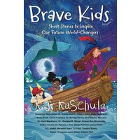 Brave Kids: Short Stories to Inspire Our Future World-Changers, Volume 2 - Brave Kids: Short Stories to Inspire Our Future World-Changers, Volume 2 - jetzt bei oelder-buchhandlung.de kaufen