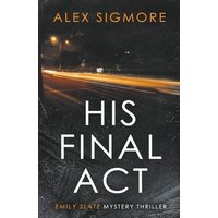 His Final Act (Emily Slate FBI Mystery Thriller) - His Final Act (Emily Slate FBI Mystery Thriller) - jetzt bei oelder-buchhandlung.de kaufen
