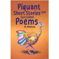 Piquant Short Stories and Succulent Poems - Piquant Short Stories and Succulent Poems - jetzt bei oelder-buchhandlung.de kaufen