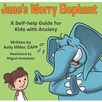 Jane's Worry Elephant: A Self-Help Guide for Kids with Anxiety - Jane's Worry Elephant: A Self-Help Guide for Kids with Anxiety - jetzt bei oelder-buchhandlung.de kaufen