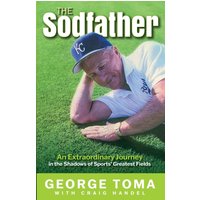 The Sodfather: An Extraordinary Journey in the Shadows of Sports' Greatest Fields - The Sodfather: An Extraordinary Journey in the Shadows of Sports' Greatest Fields - jetzt bei oelder-buchhandlung.de kaufen
