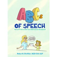 ABCs of Speech: Tips and Tricks to Help Your Child's Speech Development - ABCs of Speech: Tips and Tricks to Help Your Child's Speech Development - jetzt bei oelder-buchhandlung.de kaufen