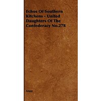 Echos of Southern Kitchens - United Daughters of the Confederacy No.278
