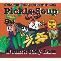 Pickle Soup: Being Who You Are No Matter What Book 4 Volume 3 (Surf Soup) - Pickle Soup: Being Who You Are No Matter What Book 4 Volume 3 (Surf Soup) - jetzt bei oelder-buchhandlung.de kaufen