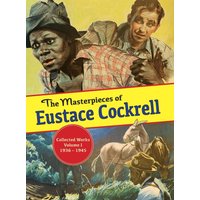 The Masterpieces of Eustace Cockrell: Collected Works, Volume I, 1936–1945: Volume I, 1936-1946 (The Collected Works of Eustace Cockrell, Band 1) - The Masterpieces of Eustace Cockrell: Collected Works, Volume I, 1936–1945: Volume I, 1936-1946 (The Collected Works of Eustace Cockrell, Band 1) - jetzt bei oelder-buchhandlung.de kaufen