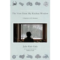 The View From My Kitchen Window: A Memoir with Recipes - The View From My Kitchen Window: A Memoir with Recipes - jetzt bei oelder-buchhandlung.de kaufen
