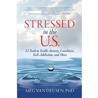 Stressed in the U.S.: 12 Tools to Tackle Anxiety, Loneliness, Tech Addiction, and More - Stressed in the U.S.: 12 Tools to Tackle Anxiety, Loneliness, Tech Addiction, and More - jetzt bei oelder-buchhandlung.de kaufen