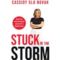 Stuck in the Storm: Break free and grow beyond your past to a brighter future. - Stuck in the Storm: Break free and grow beyond your past to a brighter future. - jetzt bei oelder-buchhandlung.de kaufen