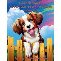 Lexy and Kaylee's Canine Coloring Book for Children Volume Four - Lexy and Kaylee's Canine Coloring Book for Children Volume Four - jetzt bei oelder-buchhandlung.de kaufen