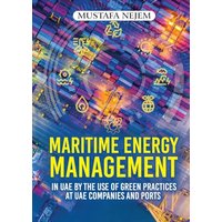 Maritime Energy Management in UAE by the Use of Green Practices at UAE Companies and Ports - Maritime Energy Management in UAE by the Use of Green Practices at UAE Companies and Ports - jetzt bei oelder-buchhandlung.de kaufen