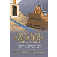 The Mystery of Ezekiel’s Temple Liturgy: Why Ezekiel’s Temple Practices Differ from Levitical Law - The Mystery of Ezekiel’s Temple Liturgy: Why Ezekiel’s Temple Practices Differ from Levitical Law - jetzt bei oelder-buchhandlung.de kaufen