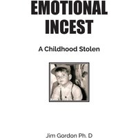 Emotional Incest: A Stolen Childhood - Emotional Incest: A Stolen Childhood - jetzt bei oelder-buchhandlung.de kaufen