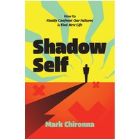 Shadow Self: How to Finally Confront Our Failures and Find New Life - Shadow Self: How to Finally Confront Our Failures and Find New Life - jetzt bei oelder-buchhandlung.de kaufen