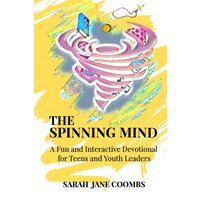 The Spinning Mind: A Fun and Interactive Devotional for Teens and Youth Leaders - The Spinning Mind: A Fun and Interactive Devotional for Teens and Youth Leaders - jetzt bei oelder-buchhandlung.de kaufen