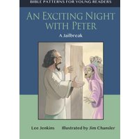 An Exciting Night with Peter: A Jailbreak (Bible Patterns for Young Readers) - An Exciting Night with Peter: A Jailbreak (Bible Patterns for Young Readers) - jetzt bei oelder-buchhandlung.de kaufen