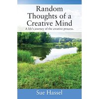 Random Thoughts of a Creative Mind: A Life's Journey of the Creative Process - Random Thoughts of a Creative Mind: A Life's Journey of the Creative Process - jetzt bei oelder-buchhandlung.de kaufen