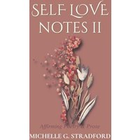 Self Love Notes II: Affirming Poetry & Prose - Self Love Notes II: Affirming Poetry & Prose - jetzt bei oelder-buchhandlung.de kaufen