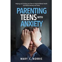 Parenting Teens with Anxiety - Parenting Teens with Anxiety - jetzt bei oelder-buchhandlung.de kaufen