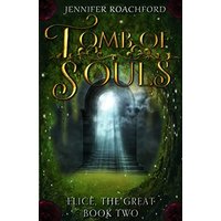 Tomb of Souls: Elice, the Great (Book Two) - Tomb of Souls: Elice, the Great (Book Two) - jetzt bei oelder-buchhandlung.de kaufen