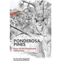 Ponderosa Pines: Days of the Deadwood Forest Fire - Ponderosa Pines: Days of the Deadwood Forest Fire - jetzt bei oelder-buchhandlung.de kaufen