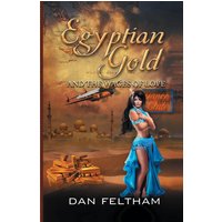 Egyptian Gold and the Wages of Love - Egyptian Gold and the Wages of Love - jetzt bei oelder-buchhandlung.de kaufen
