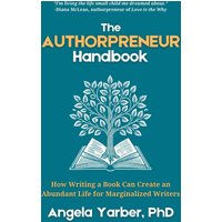 The Authorpreneur Handbook: How Writing a Book Can Create an Abundant Life for Marginalized Writers - The Authorpreneur Handbook: How Writing a Book Can Create an Abundant Life for Marginalized Writers - jetzt bei oelder-buchhandlung.de kaufen