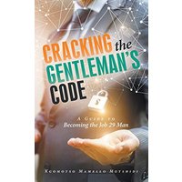 Cracking the Gentleman’s Code: A Guide to Becoming the Job 29 Man - Cracking the Gentleman’s Code: A Guide to Becoming the Job 29 Man - jetzt bei oelder-buchhandlung.de kaufen