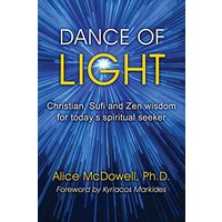 Dance of Light: Christian, Sufi and Zen wisdom for today's spiritual seeker - Dance of Light: Christian, Sufi and Zen wisdom for today's spiritual seeker - jetzt bei oelder-buchhandlung.de kaufen