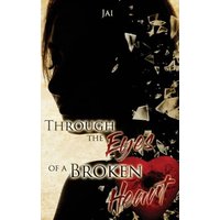 Through the Eyes of a Broken Heart - Through the Eyes of a Broken Heart - jetzt bei oelder-buchhandlung.de kaufen