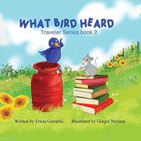 WHAT BIRD HEARD (Traveler) - WHAT BIRD HEARD (Traveler) - jetzt bei oelder-buchhandlung.de kaufen