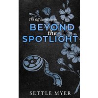 Beyond the Spotlight Discreet Version: A Nanny/Single Dad Romance (The Off Script Series) - Beyond the Spotlight Discreet Version: A Nanny/Single Dad Romance (The Off Script Series) - jetzt bei oelder-buchhandlung.de kaufen