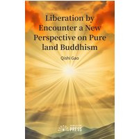 Liberation by Encounter a New Perspective on Pure land Buddhism - Liberation by Encounter a New Perspective on Pure land Buddhism - jetzt bei oelder-buchhandlung.de kaufen