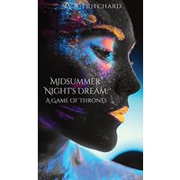 Midsummer Night's Dream: A Game of Thrones - Midsummer Night's Dream: A Game of Thrones - jetzt bei oelder-buchhandlung.de kaufen