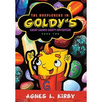 The Roxplorers In: Goldy's Great Grand Goofy Adventure (Book Two) - The Roxplorers In: Goldy's Great Grand Goofy Adventure (Book Two) - jetzt bei oelder-buchhandlung.de kaufen