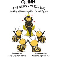 Quinn the Quirky Queen Bee: Read Aloud Books, Books for Early Readers, Making Alliteration Fun! (Alliteration Series) - Quinn the Quirky Queen Bee: Read Aloud Books, Books for Early Readers, Making Alliteration Fun! (Alliteration Series) - jetzt bei oelder-buchhandlung.de kaufen