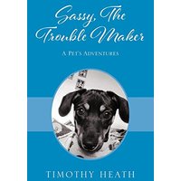 Sassy, The Trouble Maker: A Pet's Adventures - Sassy, The Trouble Maker: A Pet's Adventures - jetzt bei oelder-buchhandlung.de kaufen