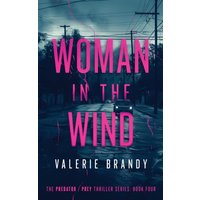 Woman in the Wind: The Predator / Prey Thriller Series: Book Four - Woman in the Wind: The Predator / Prey Thriller Series: Book Four - jetzt bei oelder-buchhandlung.de kaufen