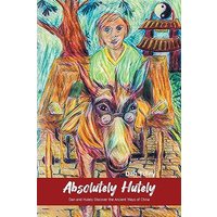 Absolutely Hutely: Dan and Hutely Discover the Ancient Ways of China - Absolutely Hutely: Dan and Hutely Discover the Ancient Ways of China - jetzt bei oelder-buchhandlung.de kaufen