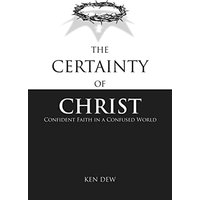 The Certainty of Christ: Confident Faith in a Confused World - The Certainty of Christ: Confident Faith in a Confused World - jetzt bei oelder-buchhandlung.de kaufen