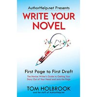 Write Your Novel: First Page to First Draft - Write Your Novel: First Page to First Draft - jetzt bei oelder-buchhandlung.de kaufen